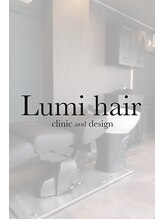 ルミヘアー 金沢駅西口店(Lumi hair) Lumi hair blog