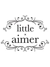 little×aimer 仙台2号店 【リトルエメ】