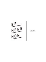 BE HERE NOW N゜04 野々市三納店【ビーヒアナウ】