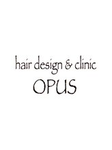 hair design＆clinic OPUS【オーパス】