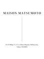 メゾンマツモト(MAISON MATSUMOTO)/MAISON  MATSUMOTO