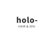 holo- HAIR&SPA【ホロ　ヘアアンドスパ】【３月２０日　NEWOPEN(予定)】