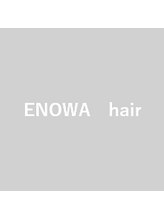 ENOWA hair【エノワヘアー】【1月20日NEW OPEN（予定）】