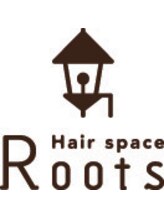 Hair space Roots　【ヘアスペースルーツ】
