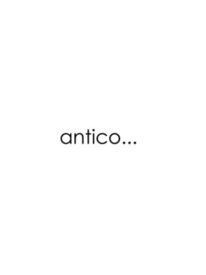 アンティコ(antico)