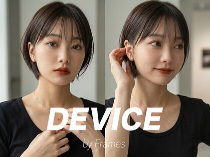 デバイス バイ フレイムス 越谷(DEVICE by Frames)の写真