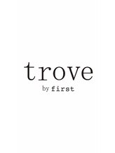 トゥルーブバイファースト(trove by first)&nbsp;trove 