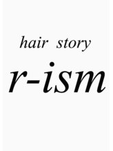 hair story r-ism　【リズム】