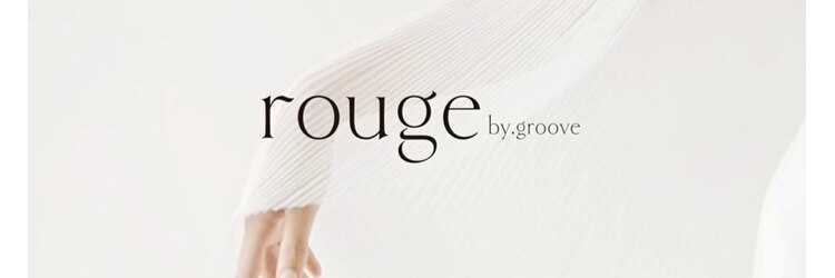 ルージュバイグルーブ(rouge.by.groove)のサロンヘッダー