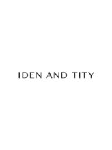 アイデンアンドティティ(IDEN AND TITY) IDEN　AND  TITY