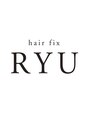 ヘア フィックス リュウ リゾート(hair fix RYU Resort) RYU RYU
