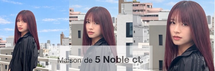 ファイブ ノーヴル カラット(5 Noble ct.)のサロンヘッダー
