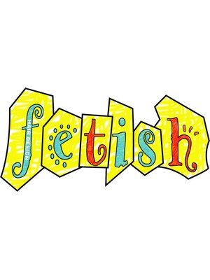 フェティッシュ(fetish)