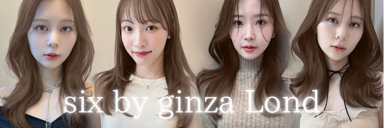シックスバイギンザロンド 名古屋(six by ginza Lond)のサロンヘッダー