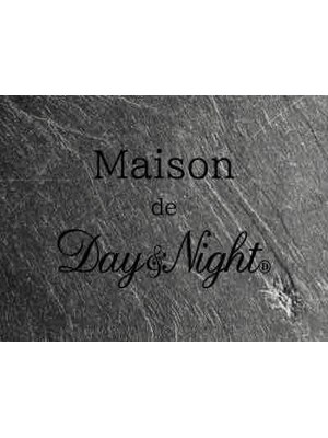 メゾンドデイアンドナイト(Maison de Day&Night)