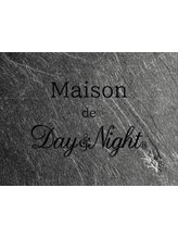 メゾンドデイアンドナイト(Maison de Day&Night)