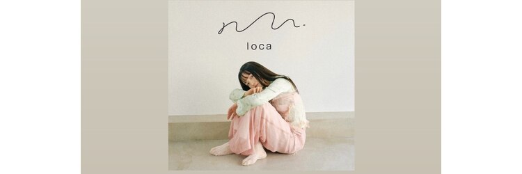 ロカ(loca)のサロンヘッダー