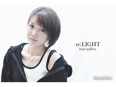 re:LIGHT hair/gallery【リライト ヘアギャラリー】