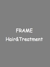 フレーム へアアンドトリートメント 天王寺北口店(FRAME) FRAME 天王寺北口