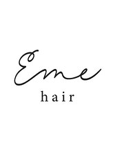Eme hair【エメヘアー】