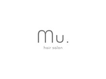hair salon Mu.【6/1NEW OPEN(予定)】