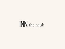 INN the neuk【インザヌーク】【7月1日 NEW OPEN(予定)】