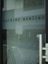 ルシアーアトリエ(Luthier atelier)