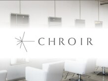 クロア(CHROIR)