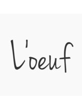 L'oeuf　【ルフ】