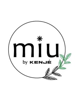 ミューバイケンジ(miu by KENJE)