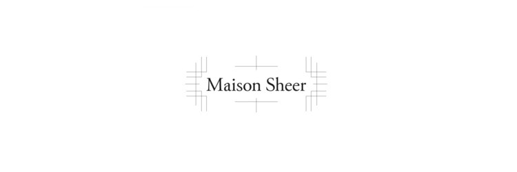 メゾンシアー(Maison Sheer)のサロンヘッダー