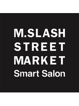 M.SLASH　STREET　MARKET　smart salon　センター北　【エムスラッシュ】