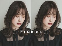 フレイムス ヘアアンドリラックス 大宮東口店(Frames)