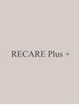 リケア プラス(RECARE Plus+)/RECARE Plus+