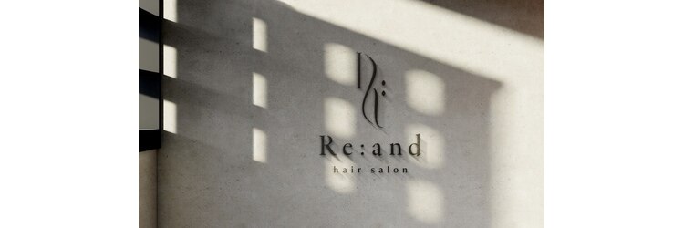 リアンド(Re:and)のサロンヘッダー