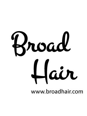 ブロード ヘアー(Broad Hair)