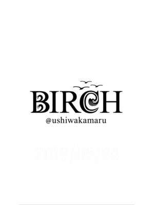 バーチ ウシワカマル(BIRCH ushiwakamaru)