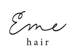 Eme hair【エメヘアー】