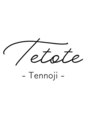 テトテ 天王寺店(tetote)/tetote天王寺店［天王寺/阿部野橋］