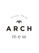 ARCH mew 【アーチ ミュウ】
