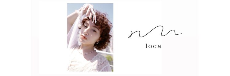 ロカ(loca)のサロンヘッダー