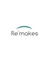 Re’makes【リメイクス】