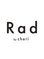 ラッド(Rad)/Rad by cheri