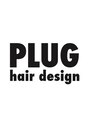 プラグ ヘアーデザイン(PLUG hair design)/PLUG hair design