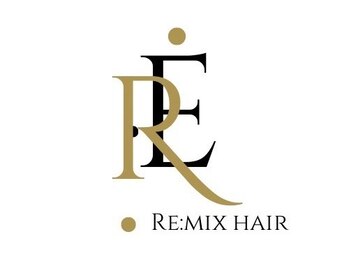 Re：mix hair【リミックスヘアー】【4月末NEWOPEN(予定)】