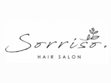 ソッリーソ(Sorriso.)