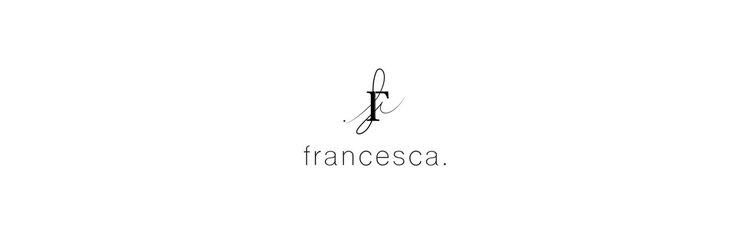 フランチェスカドット(francesca.)のサロンヘッダー