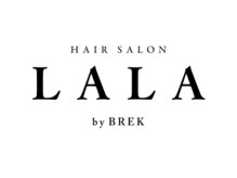 ララ バイ ブレイク(LALA by BREK)