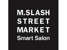 エムスラッシュ ストリートマーケット スマートサロン センター北(M.SLASH)