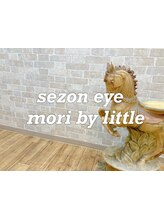 sezon eye / mori by little 【セゾンアイ モリバイリトル】